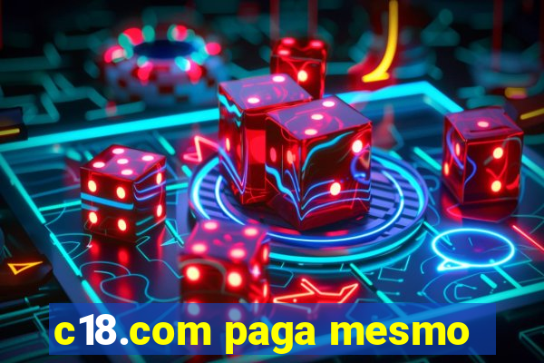 c18.com paga mesmo